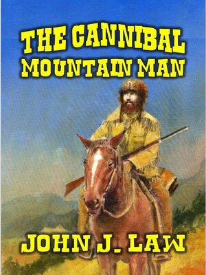 cover image of The Cannibal Mountain Man